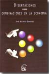 Disertaciones sobre combinaciones en la economía. 9788493578565