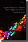 Rights, regulation, and the tecnological revolution. 9780199276806
