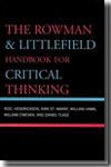The Rowman and Littlefield handbook for critical thinking