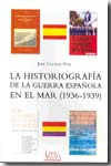 La historiografía de la guerra española en el mar (1936-1939)