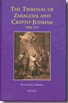 The Tribunal of Zaragoza and crypto-judaism, 1484-1515. 9782503524726