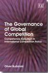 The governance of global competition. 9781847206305