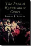 The french Renaissance Court. 9780300118513