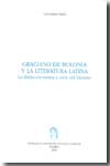 Graciano de Bolonia y la literatura latina. 9788492046539