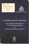Documentación de Puerto Rico en el Archivo Cartográfico y de Estudios Geográficos del Centro Geográfico del Ejército. 9788497813723