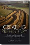 Creating Prehistory
