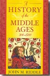 A history of the Middle Ages 300-1500