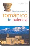 Las mejores rutas por el románico de Palencia. 9788480126328