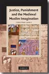 Justice, punishment and the medieval muslim imagination