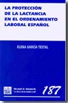 La protección de la lactancia en el ordenamiento laboral español. 9788498760866