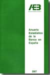 Anuario estadístico de la Banca en España 2007