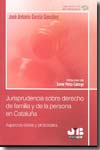 Jurisprudencia sobre el Derecho de familia de la persona en Cataluña. 9788476988268