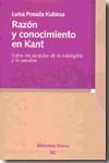 Razón y conocimiento en Kant. 9788497428132