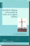 Igualdad religiosa y diversidad de trato de la Iglesia católica. 9788431325619