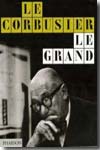 Le Corbusier Le Grand (1887-1965). 9780714846682