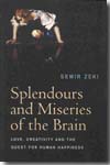 Splendours and miseries of the brain. 9781405185578