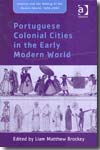 Portuguese colonial cities in the early modern world. 9780754663133