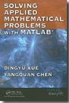 Solving applied mathematical problems with MATLAB. 9781420082500