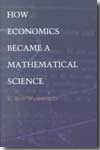 How economics became a mathematical science