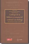 Catálogo de la Biblioteca Romana del Cardenal Luis Belluga. 9788483718629