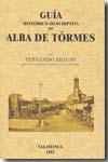Guía histórico-descriptiva de Alba de Tórmes. 9788497616744