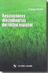 Resoluciones disciplinarias del fútbol español. 9788492602131