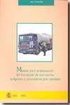Manual para la inspección del transporte de mercancías peligrosas y perecederas por carretera. 9788449808432