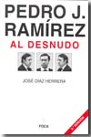 Pedro J. Ramírez, al desnudo. 9788496797338