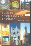 Guía de arquitectura insólita. 9788484284826