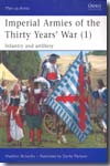 Imperial armies of the Thirty Years` War. Vol. 1. 9781846034473