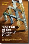 The fall of the house of credit. 9780521762144