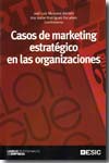 Casos de marketing estratégico en las organizaciones. 9788473566261