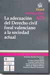 La adecuación Derecho civil foral valenciano a la sociedad actual. 9788498766677