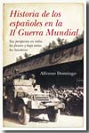 Historia de los españoles en la II Guerra Mundial. 9788492573363