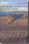 Historical atlas of the American west. 9780520256521