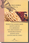 Productos modificados genéticamente o elaborados con organismos y/o microorganismos modificados genéticamente. 9788498865578