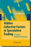 Hidden collective factors in speculative trading