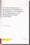 La élite parlamentaria femenina en el Parlamento de Cataluña, en el Congreso de los Diputados y en el Parlamento Europeo (1979-2000). 9788498766783
