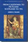 From Caledonia to Pictland Scotland to 795. 9780748612321