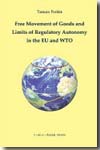 Free movement of goods and limits of regulatory autonomy in the EU and WTO
