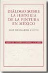 Diálogo sobre la historia de la pintura en México. 9789681677640