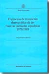 El proceso de transición democrática de las Fuerzas Armadas españolas 1975/1989