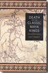 Death and the classic Maya kings. 9780292718906