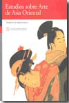 Estudios sobre arte de Asia oriental. 9788492521555