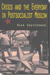 Crisis and the everyday in postcolonialist Moscow