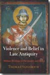 Violence and belief in late antiquity. 9780812241136