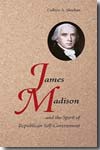 James Madison and the spirit of republic self-government. 9780521727334