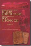 Historia genealógica de los títulos rehabilitados durante el reinado de Don Alfonso XIII. 9788493673871