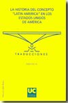 La historia del concepto "latin america" en los Estados Unidos de América. 9788481024425