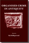 Organised crime in antiquity. 9781905125296